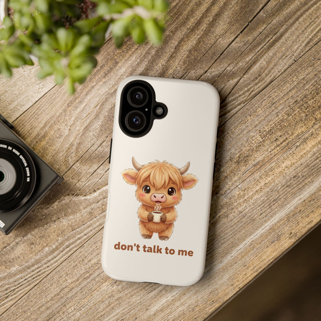Highland Cow Phone Case — Don’t Talk to Me Design