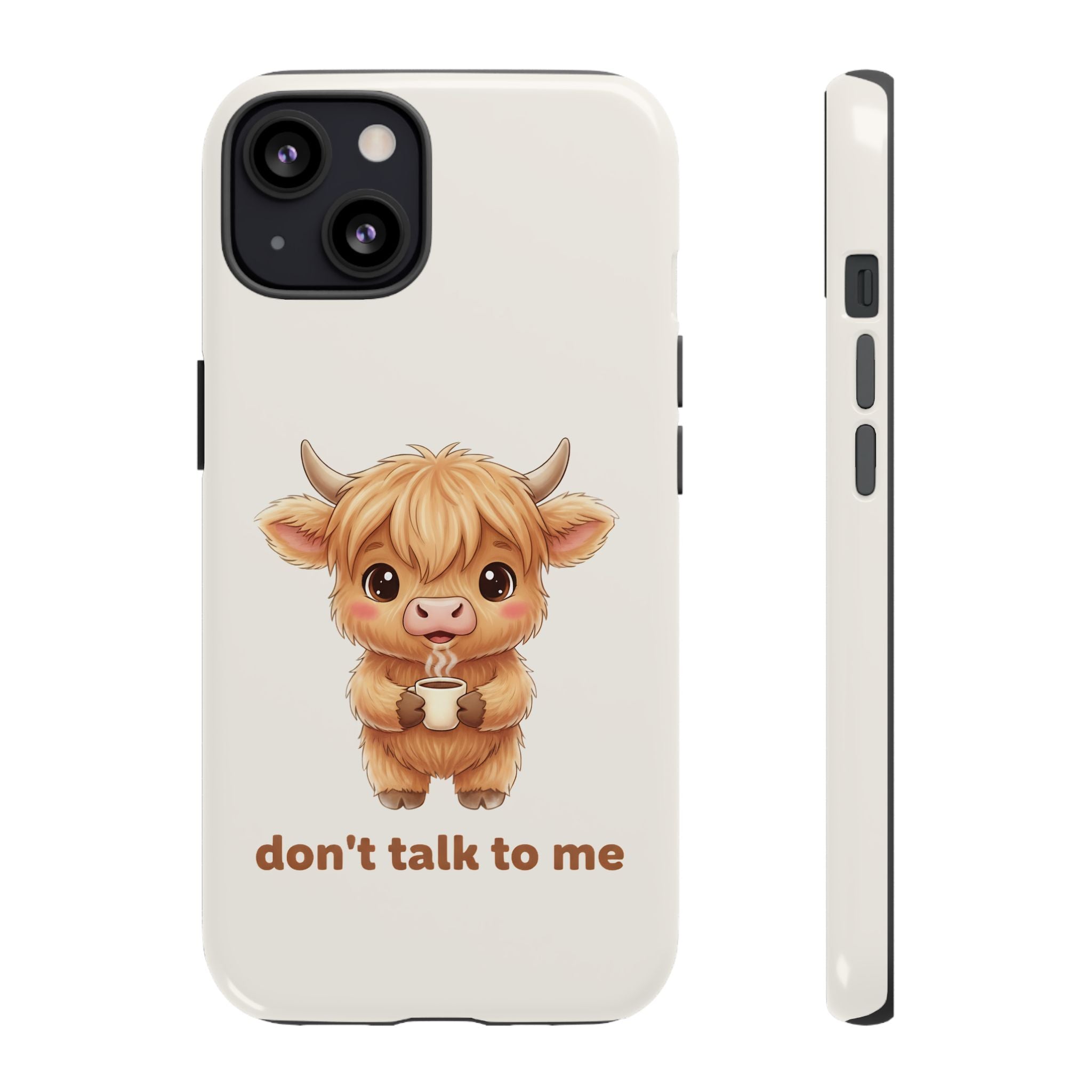 Highland Cow Phone Case — Don’t Talk to Me Design