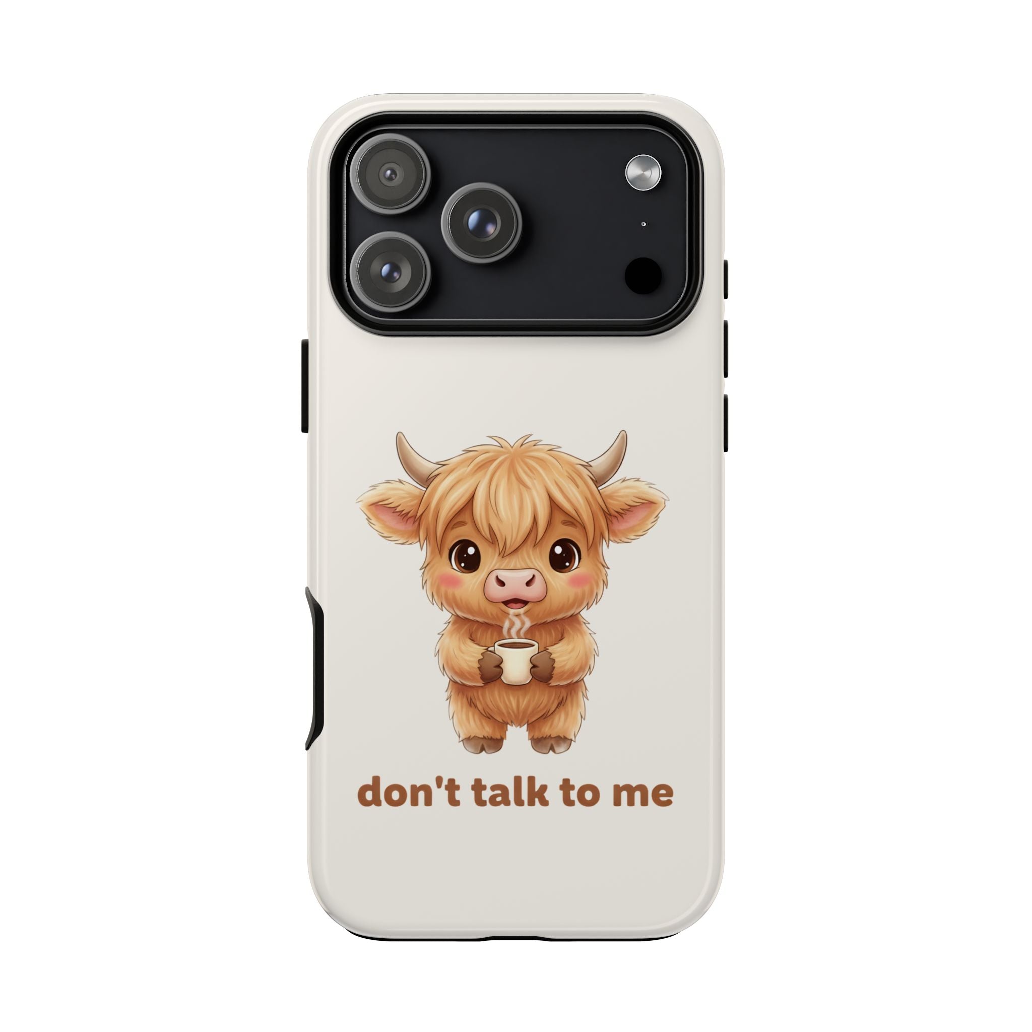 Highland Cow Phone Case — Don’t Talk to Me Design