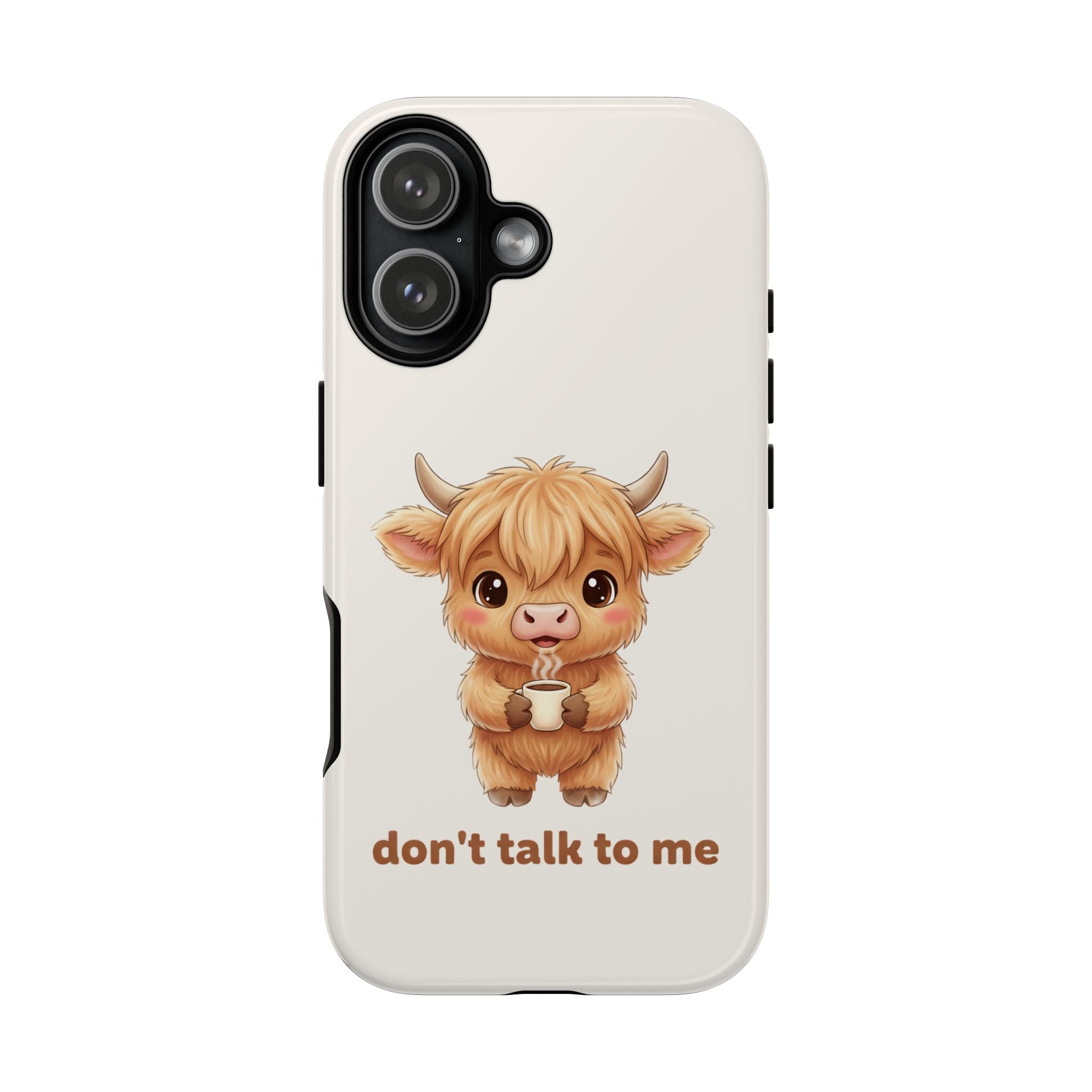 Highland Cow Phone Case — Don’t Talk to Me Design