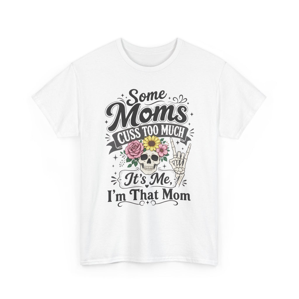 Moms Cuss Too Much Fun Tee