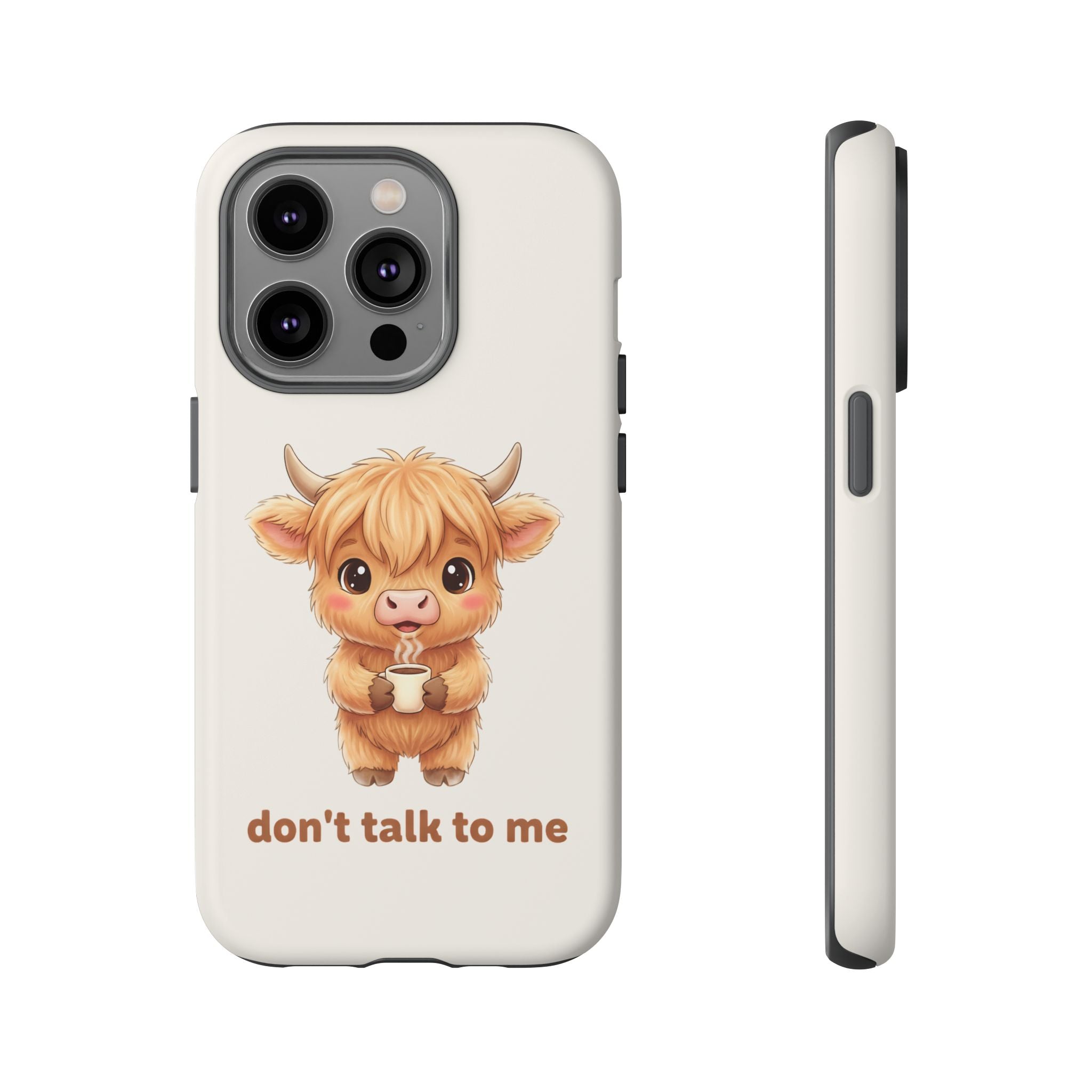 Highland Cow Phone Case — Don’t Talk to Me Design
