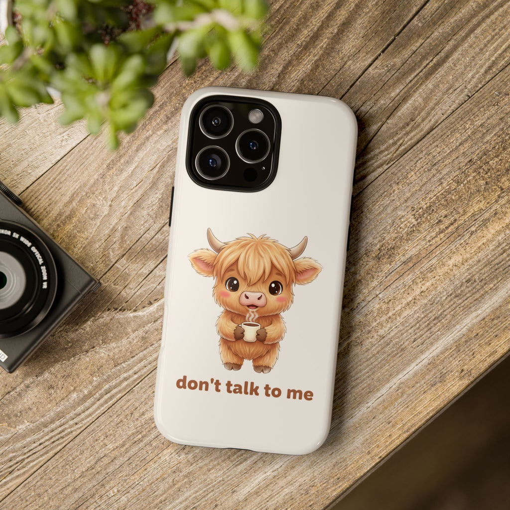 Highland Cow Phone Case — Don’t Talk to Me Design