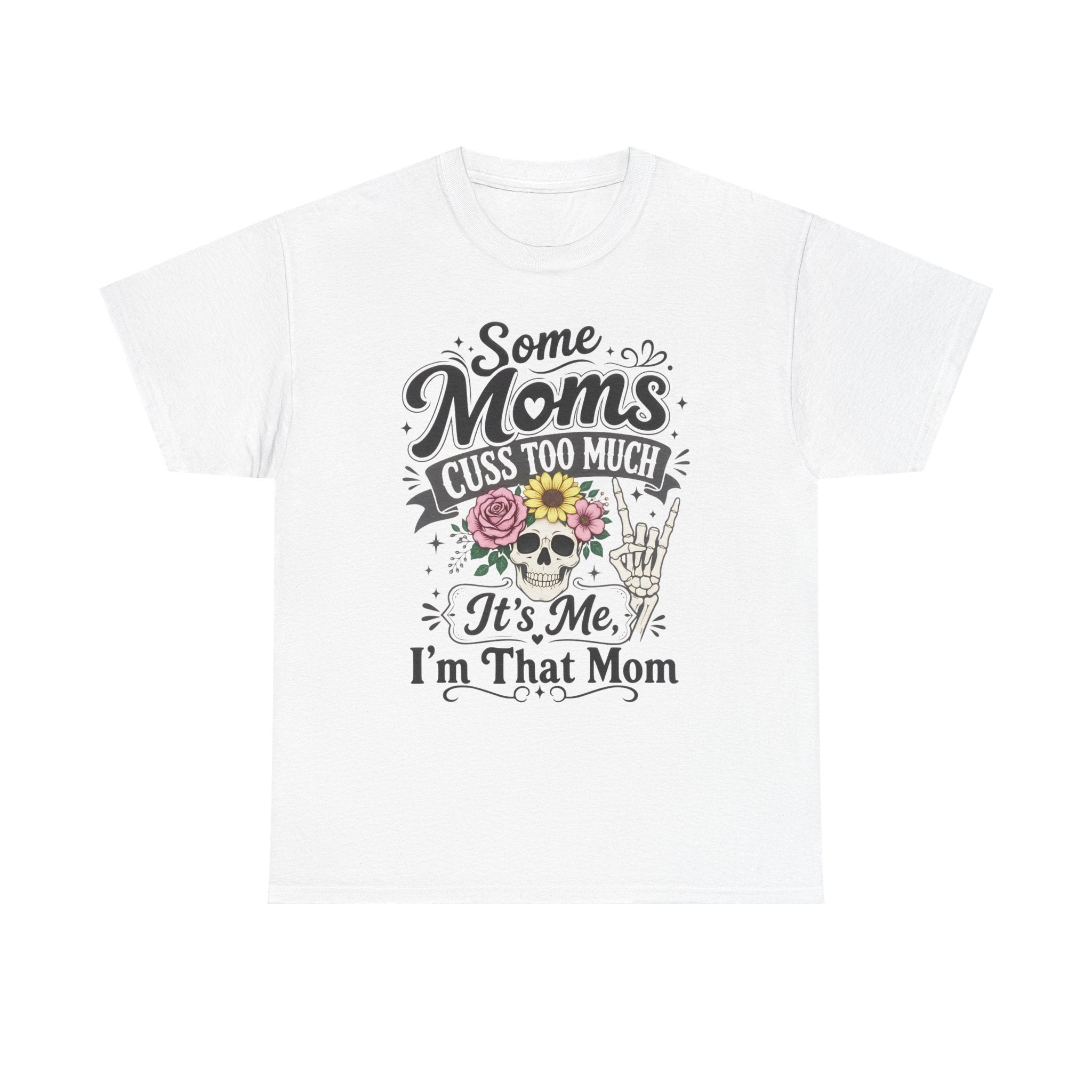 Moms Cuss Too Much Fun Tee