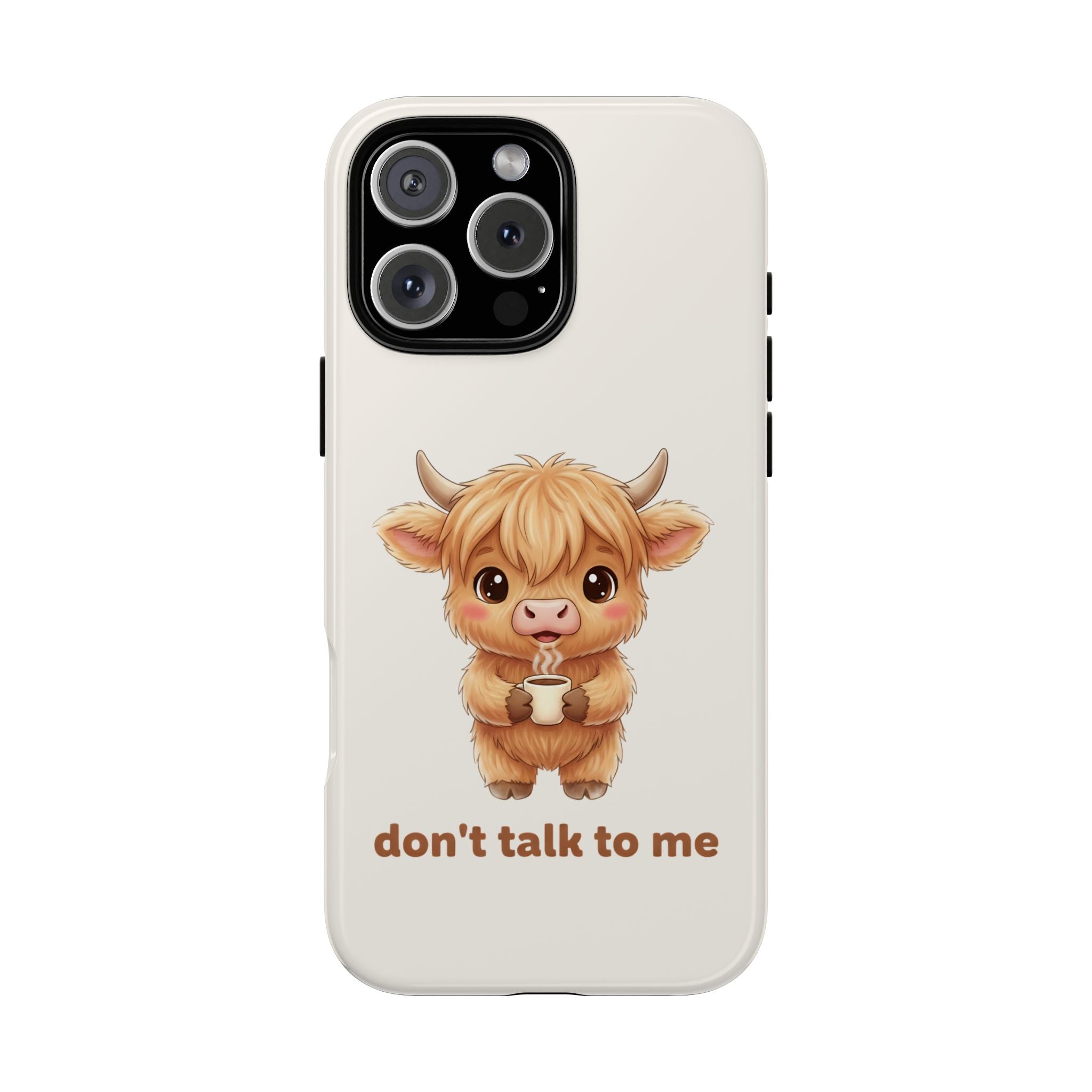 Highland Cow Phone Case — Don’t Talk to Me Design