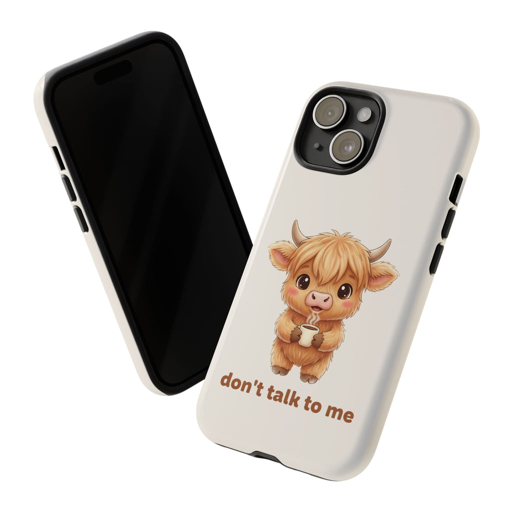 Highland Cow Phone Case — Don’t Talk to Me Design