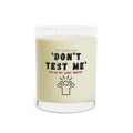 Don't Test Me Scented Candle | 11oz Glass Candle, Funny Quote Design