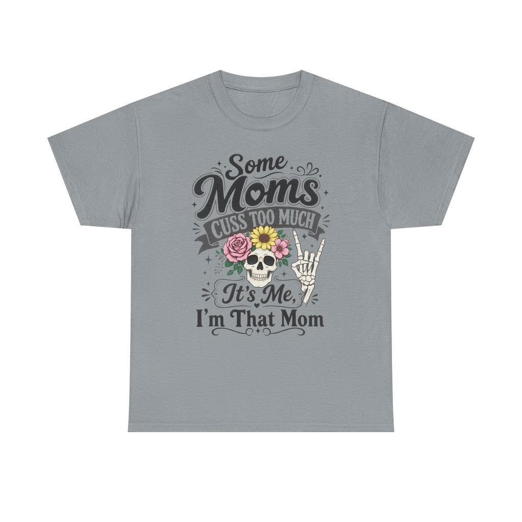 Moms Cuss Too Much Fun Tee