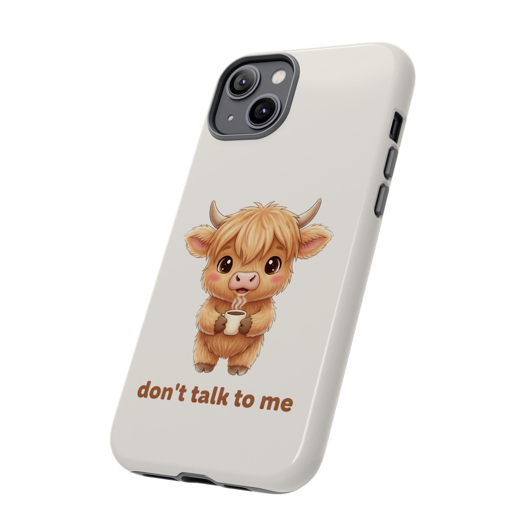 Highland Cow Phone Case — Don’t Talk to Me Design