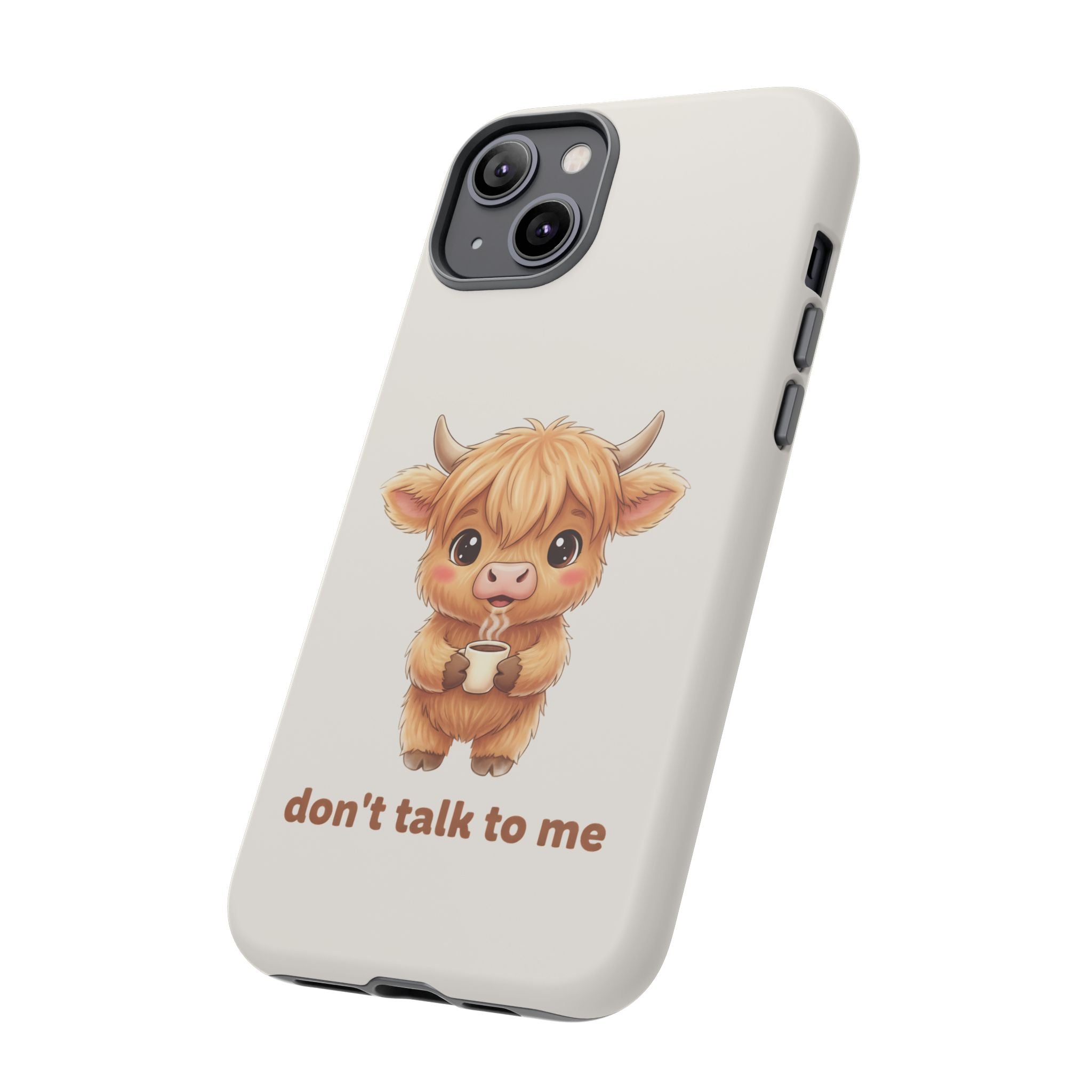 Highland Cow Phone Case — Don’t Talk to Me Design