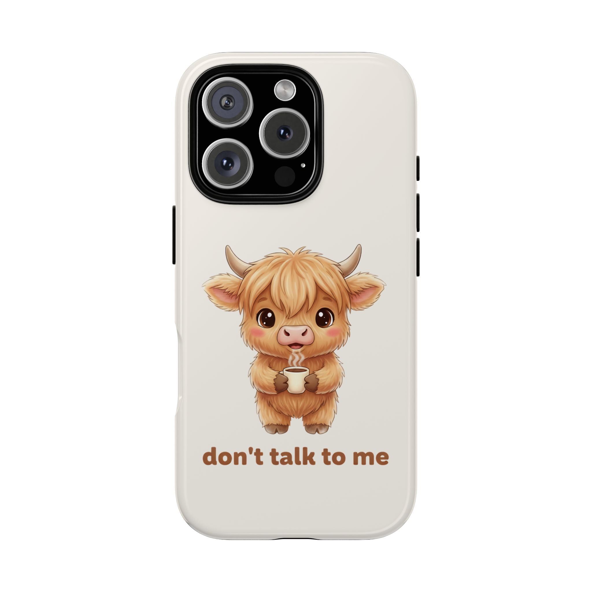 Highland Cow Phone Case — Don’t Talk to Me Design