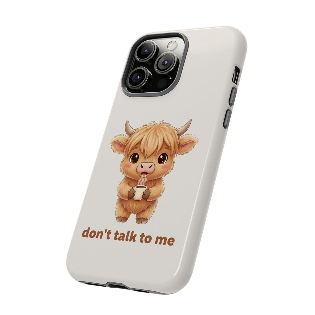 Highland Cow Phone Case — Don’t Talk to Me Design