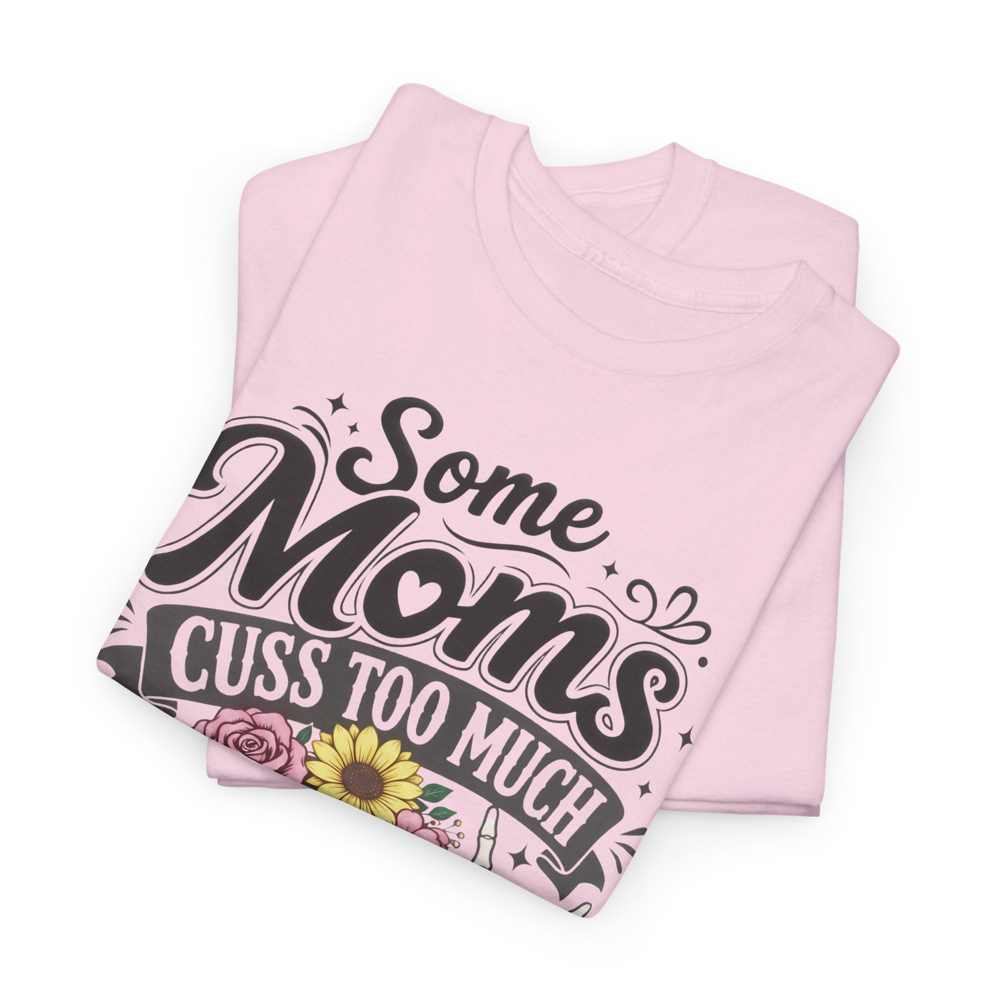 Moms Cuss Too Much Fun Tee