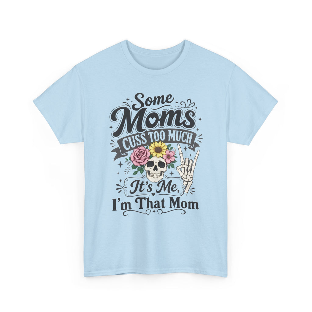 Moms Cuss Too Much Fun Tee