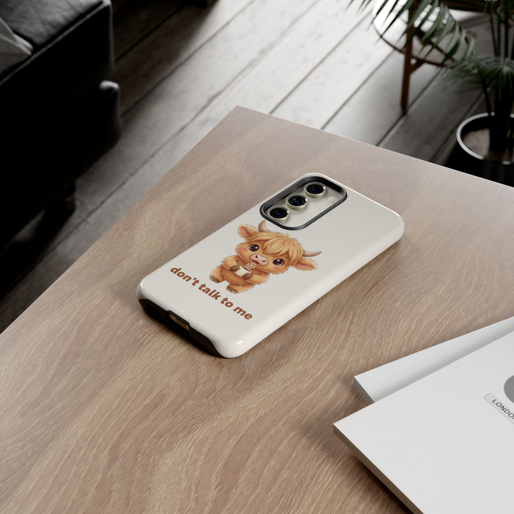 Highland Cow Phone Case — Don’t Talk to Me Design