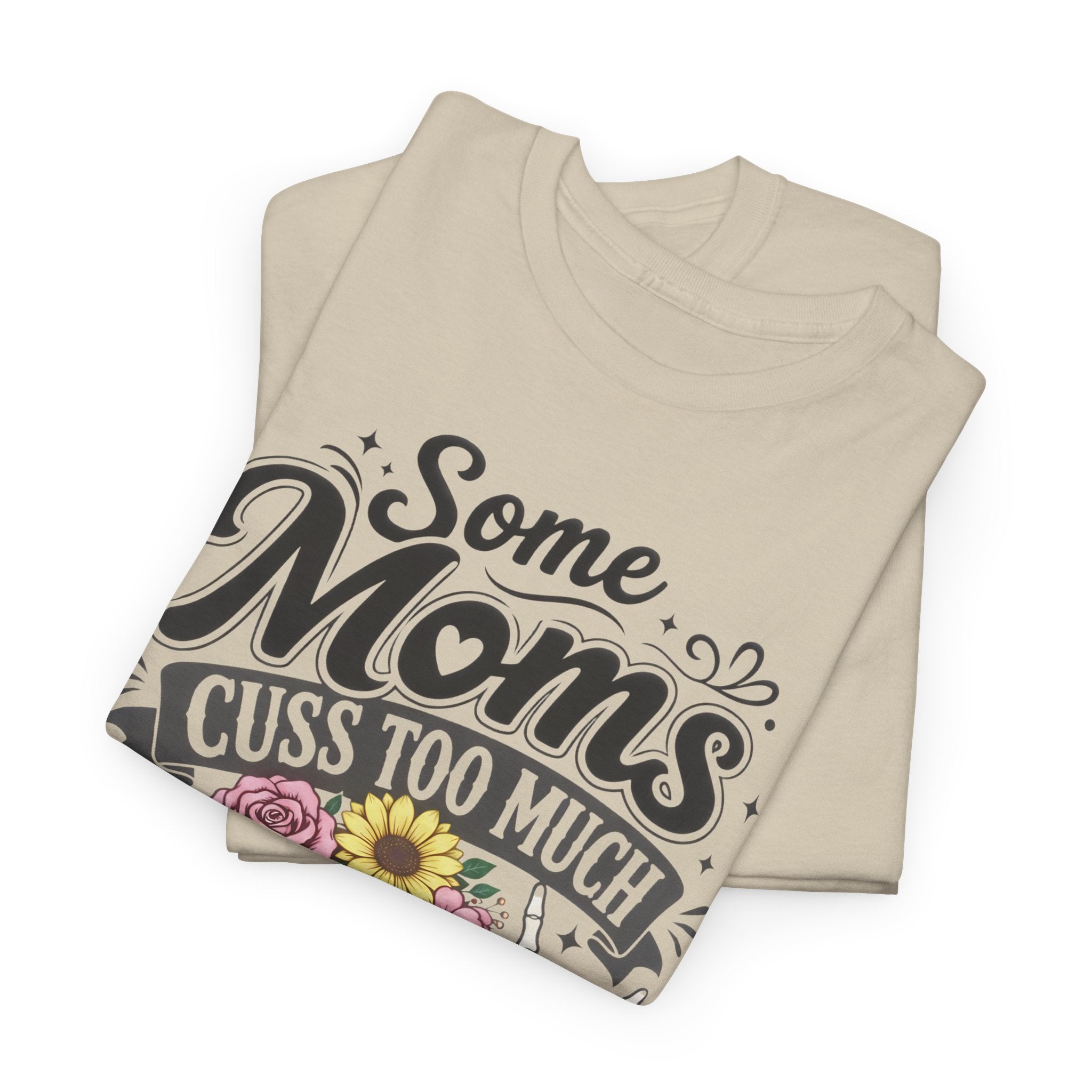 Moms Cuss Too Much Fun Tee