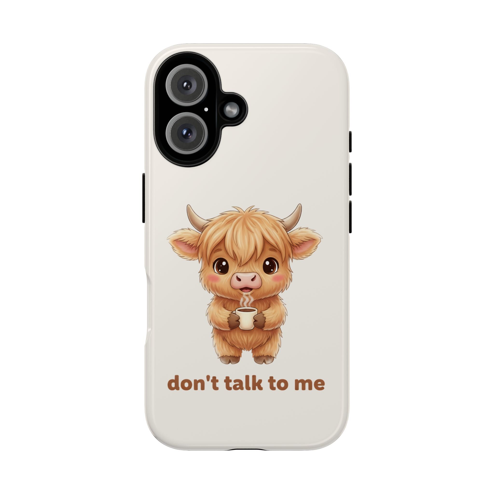 Highland Cow Phone Case — Don’t Talk to Me Design