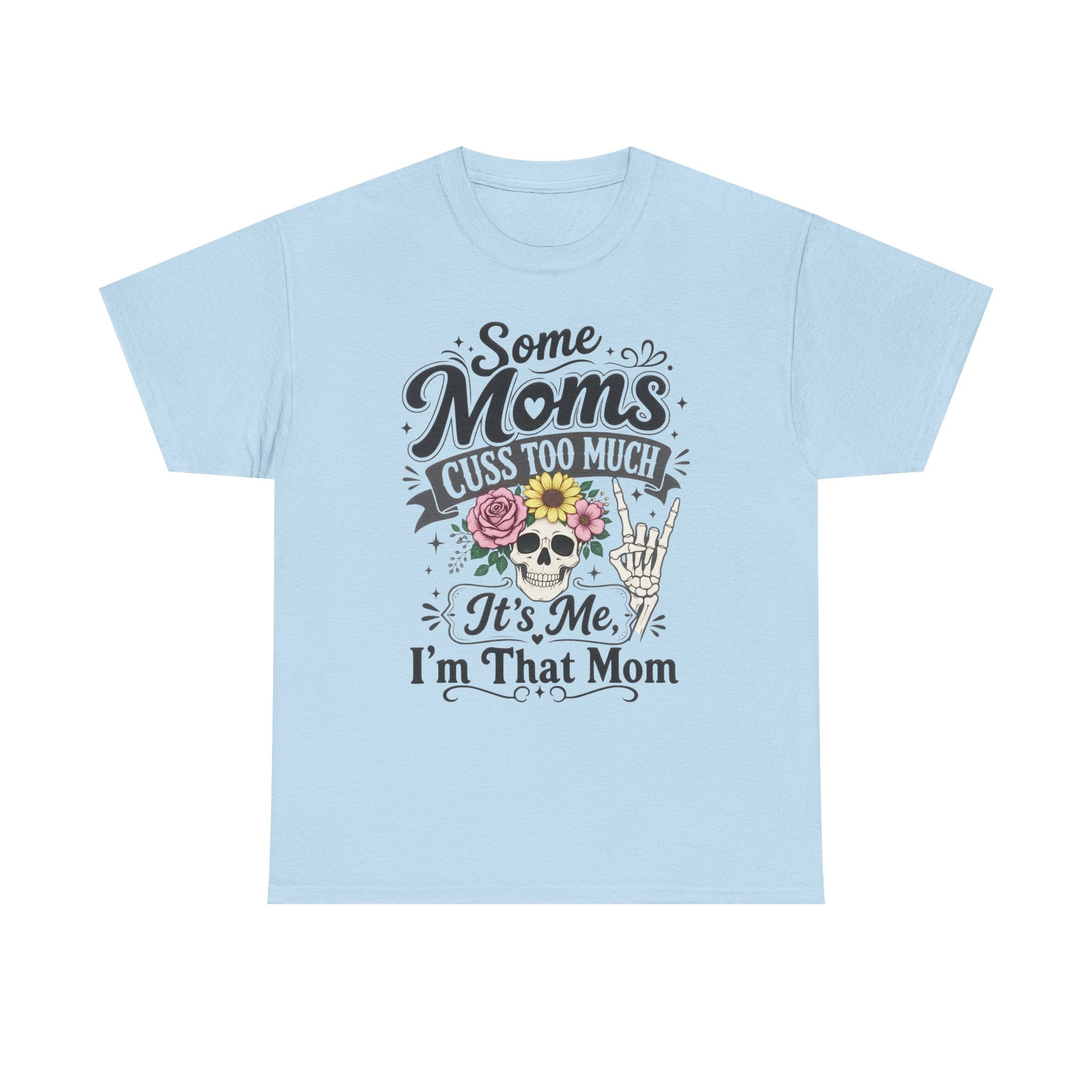 Moms Cuss Too Much Fun Tee