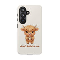 Highland Cow Phone Case — Don’t Talk to Me Design