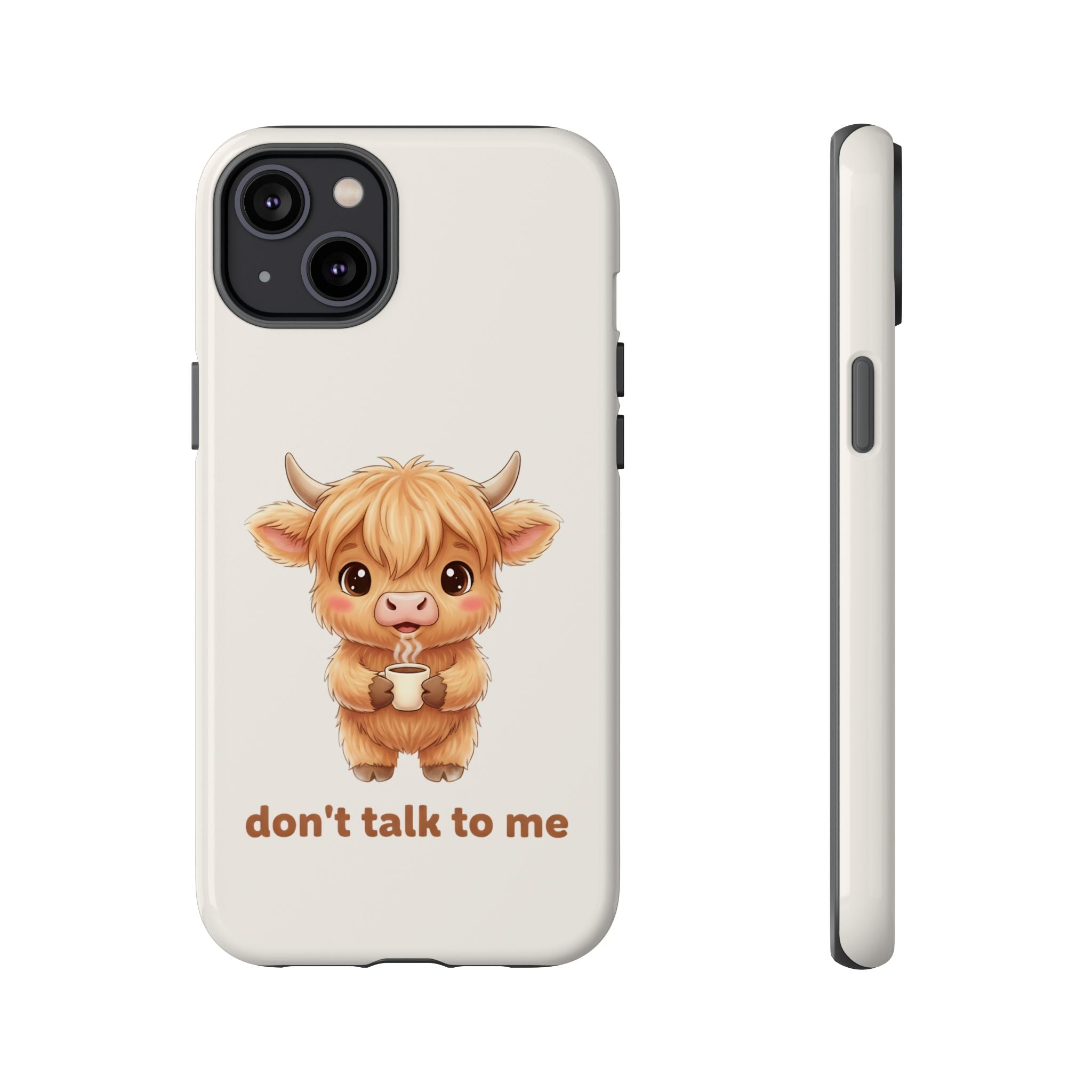 Highland Cow Phone Case — Don’t Talk to Me Design