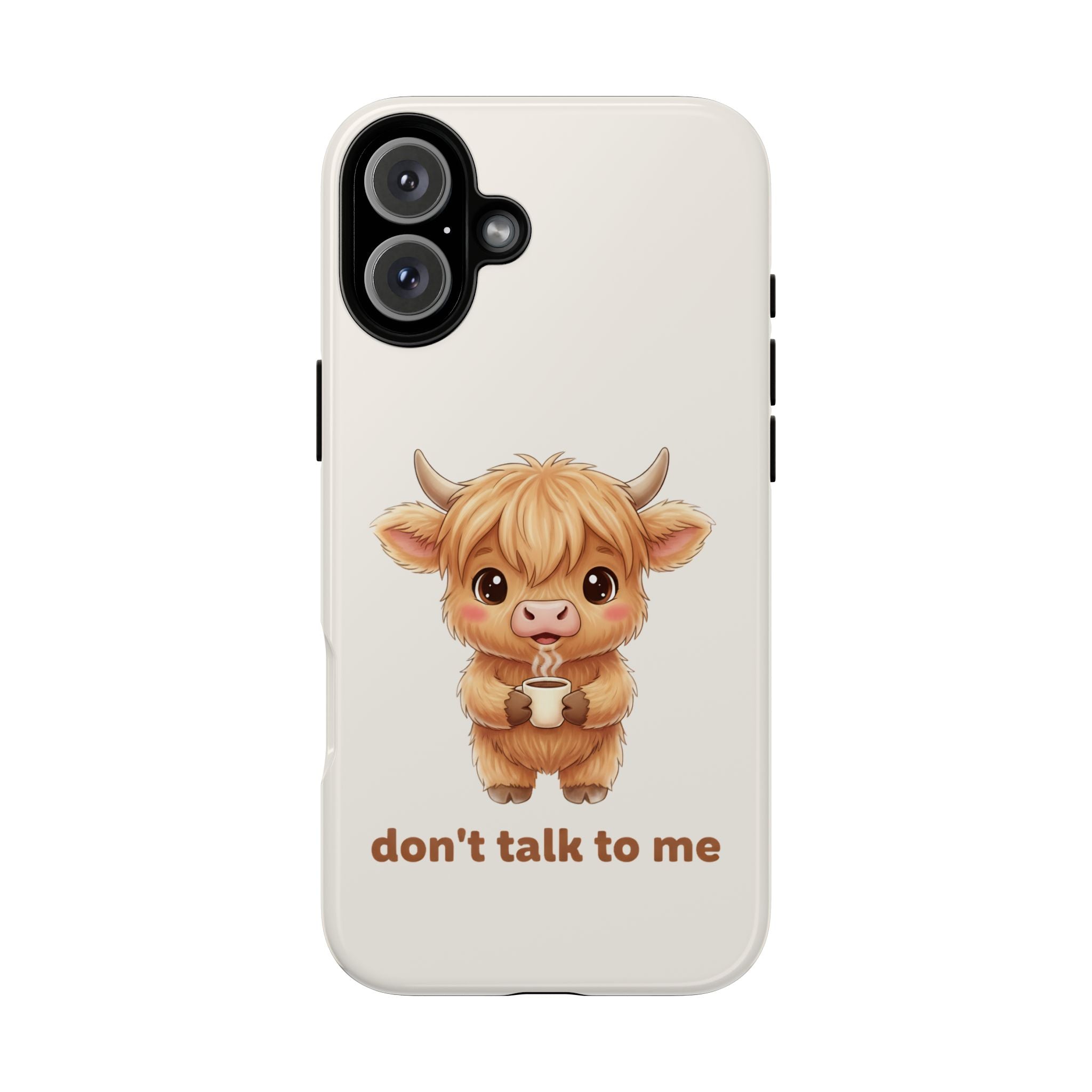 Highland Cow Phone Case — Don’t Talk to Me Design