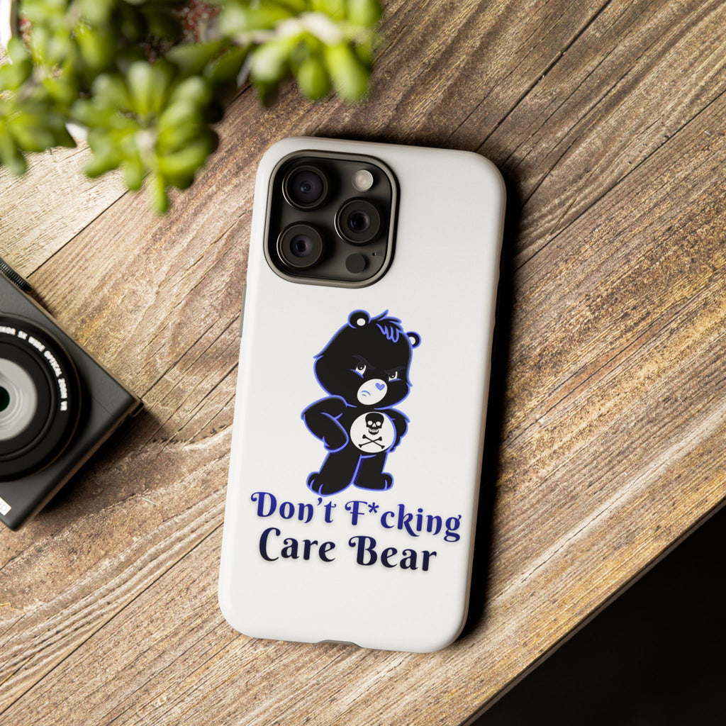 Don’t F*ing Care Bear - Phone Case