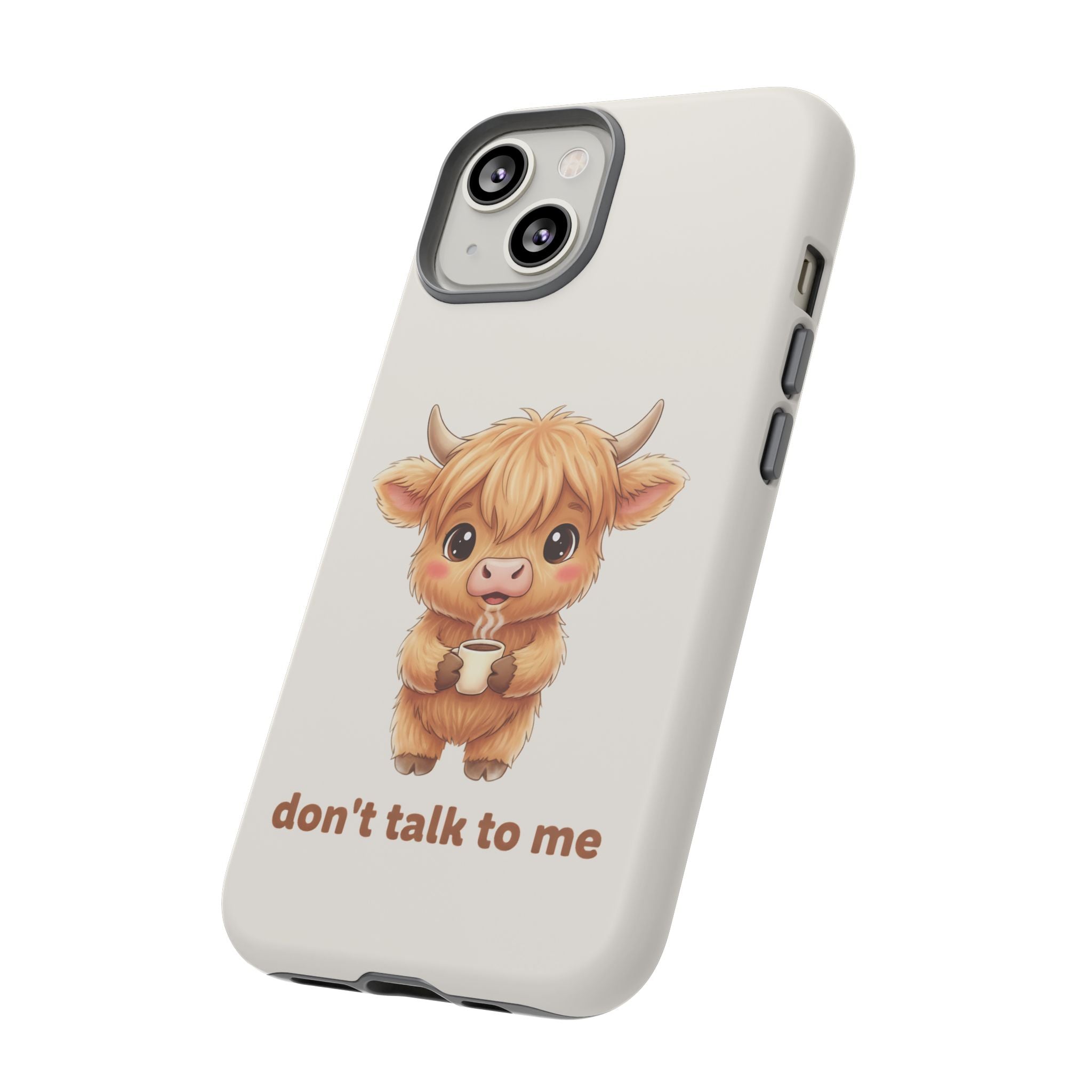 Highland Cow Phone Case — Don’t Talk to Me Design