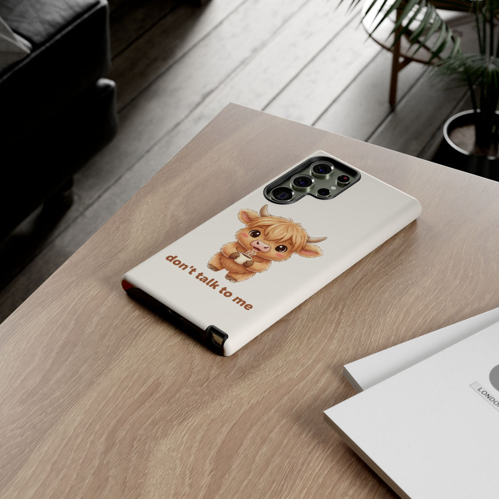 Highland Cow Phone Case — Don’t Talk to Me Design