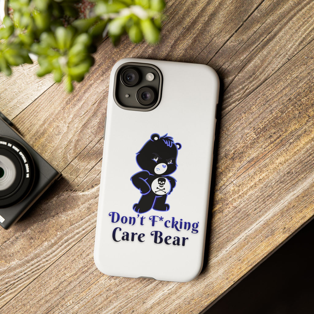 Don’t F*ing Care Bear - Phone Case