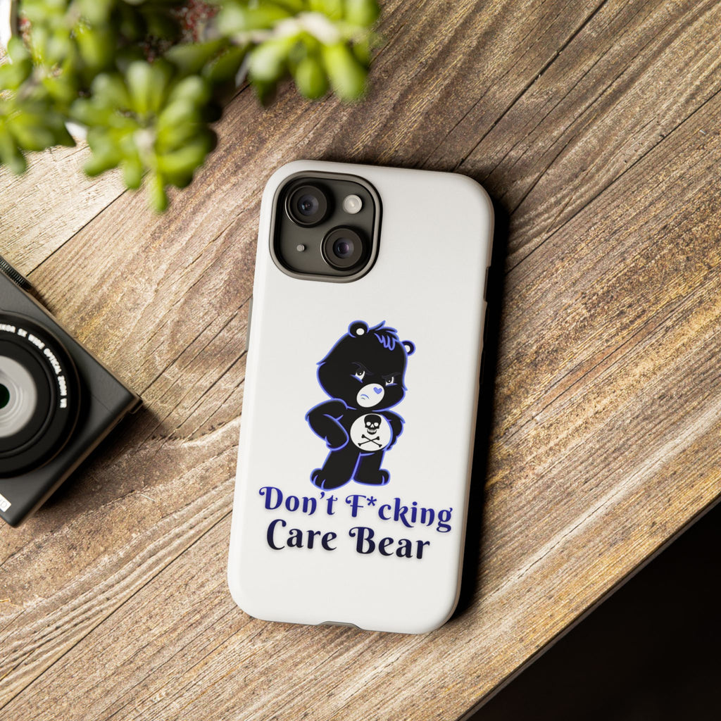 Don’t F*ing Care Bear - Phone Case