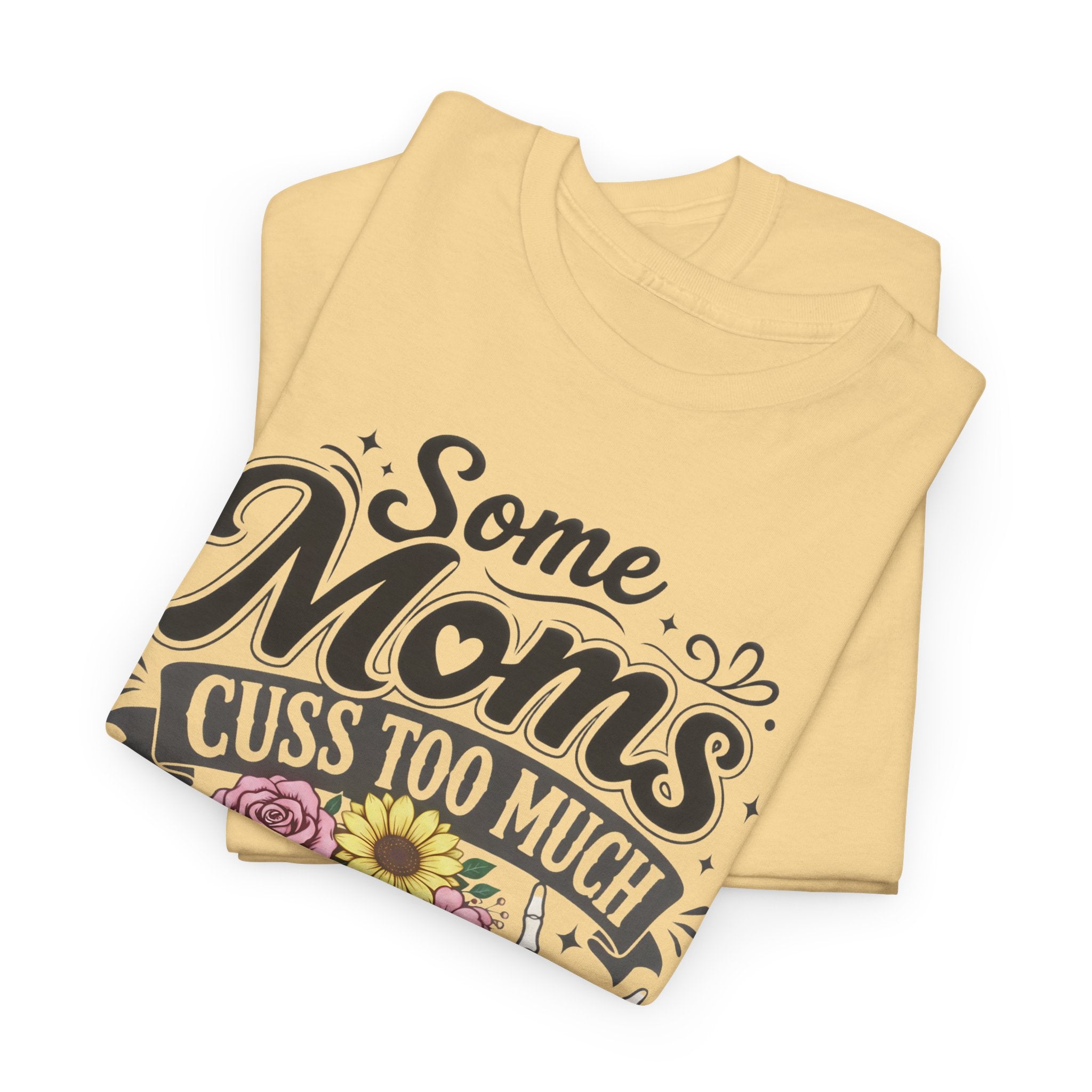 Moms Cuss Too Much Fun Tee
