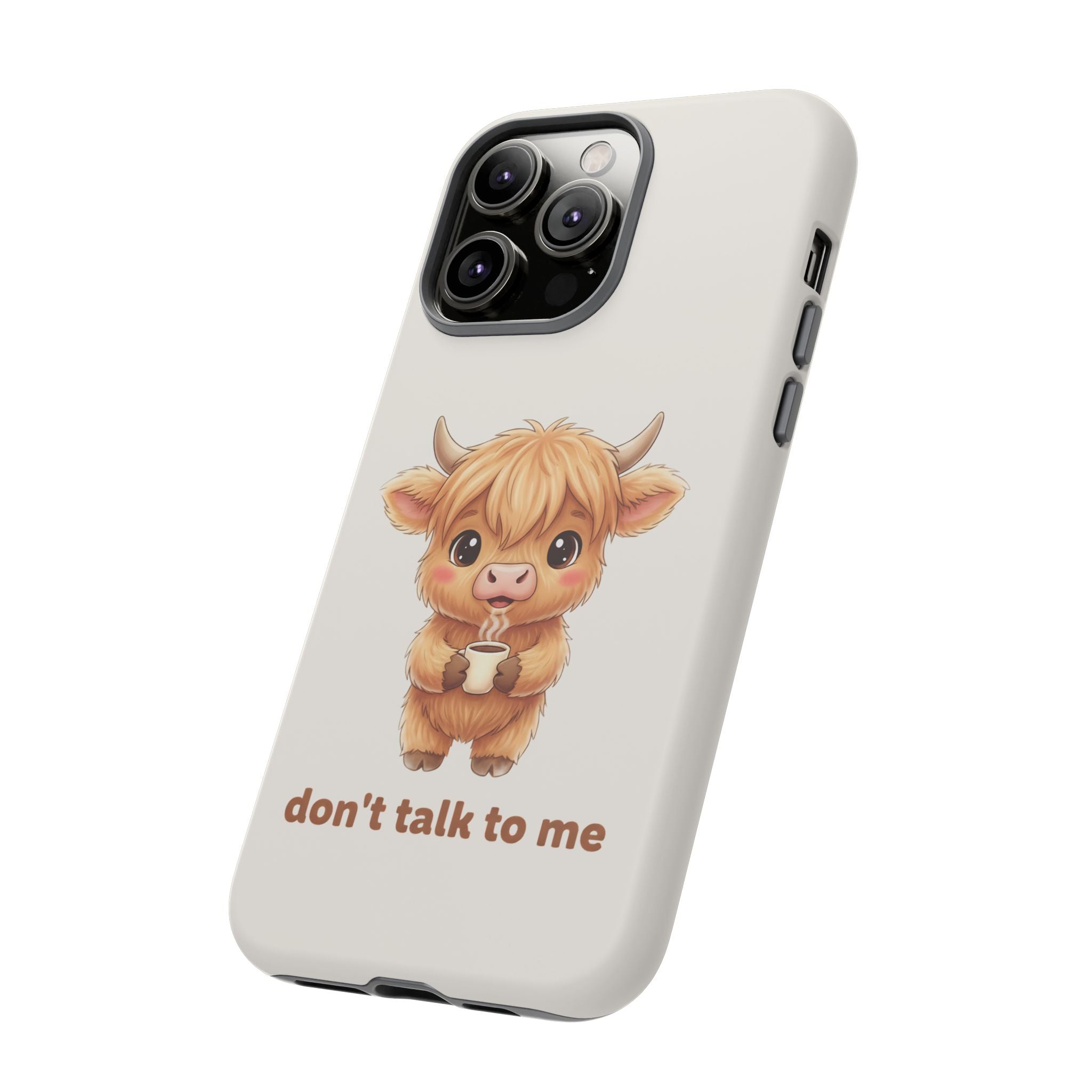Highland Cow Phone Case — Don’t Talk to Me Design