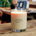 This Meeting Could Have Been an Email Candle, 11oz Glass Scented Candle