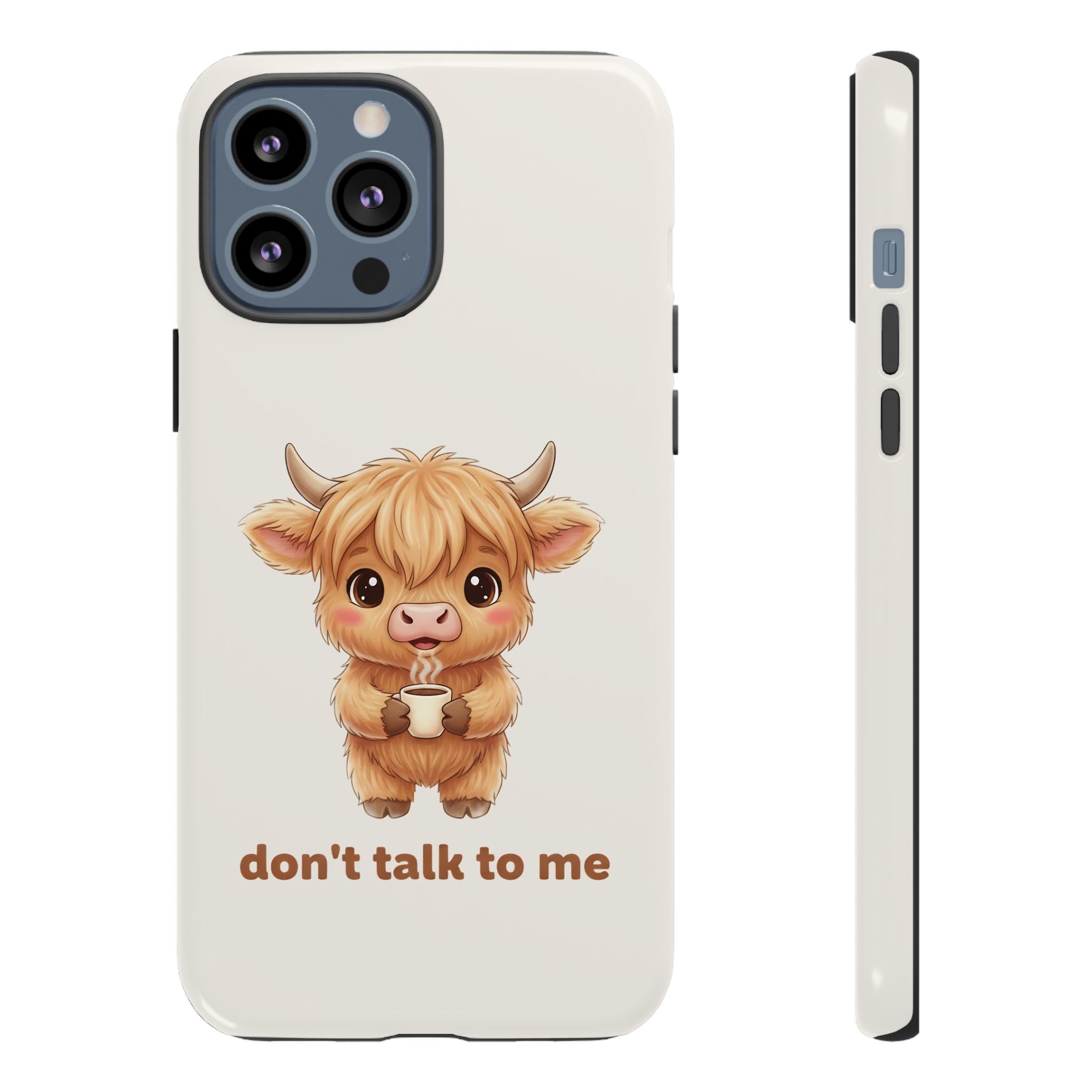 Highland Cow Phone Case — Don’t Talk to Me Design