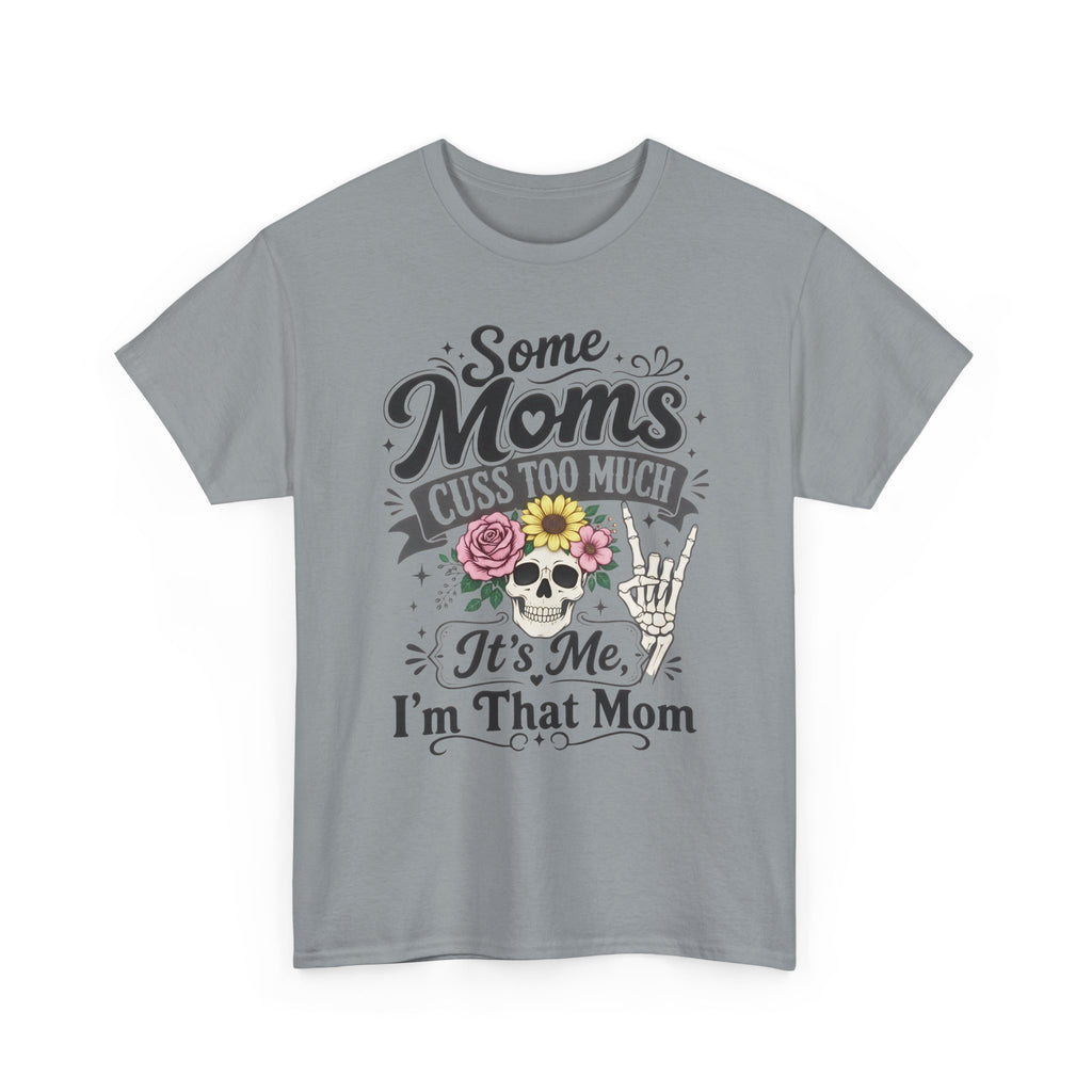 Moms Cuss Too Much Fun Tee